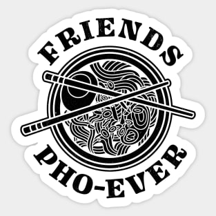 Vietnamese Pho Soup Bowl: Friends Pho-Ever Sticker